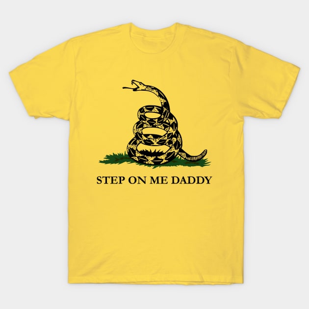 Step on Me Daddy T-Shirt by winstongambro